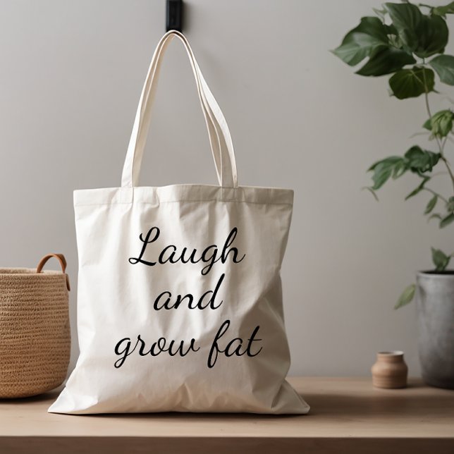  Laugh and grow fat humor saying  Tote Bag (Creator Uploaded)