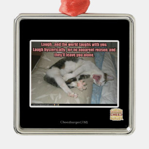 Laugh and the world laughs with you metal ornament