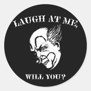 Laugh At Me, Will You? Classic Round Sticker