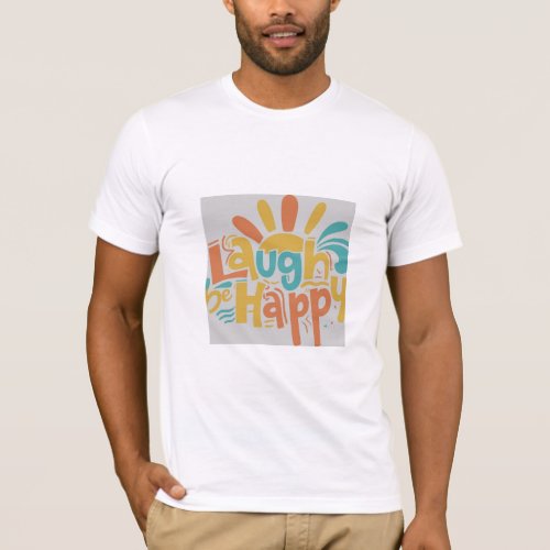 Laugh Be Happy  T_Shirt