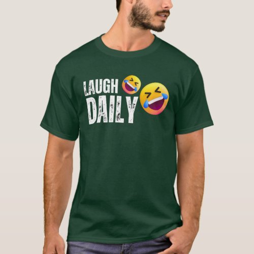 Laugh Daily T_Shirt