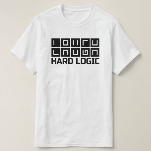 Laugh hard logic White T_Shirt