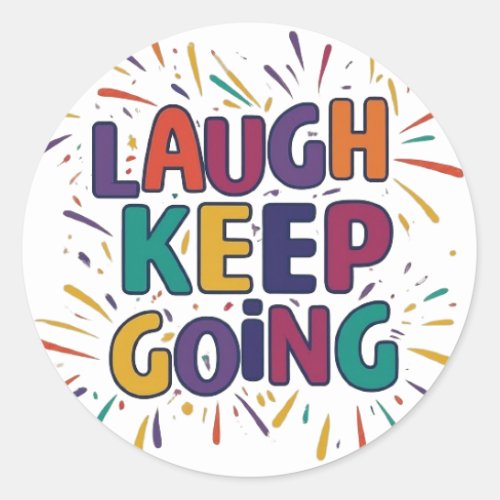 laugh keep going classic round sticker