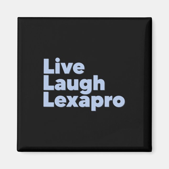 Laugh Lexapro Mental Health Suicide Awareness  Magnet (Front)