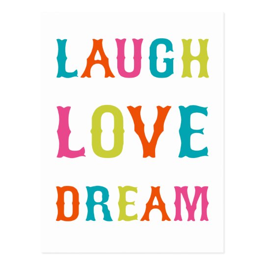 LAUGH LOVE DREAM! POSTCARD LAUGH LOVE DREAM! POSTCARD