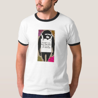 laugh now T-Shirt