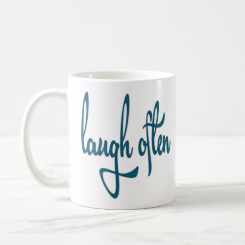 Laugh Often Funny Quotes Humor Laughter Gifts Idea Coffee Mug