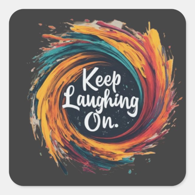 Laugh On: A Design Description Square Sticker (Front)