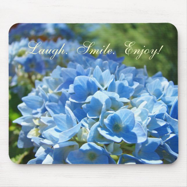 Laugh Smile Enjoy mousepads Blue Hydrangeas (Front)