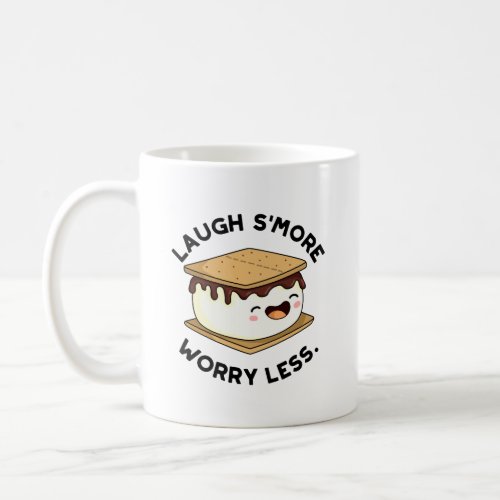 Laugh Smore Worry Less Funny Smore Pun  Coffee Mug