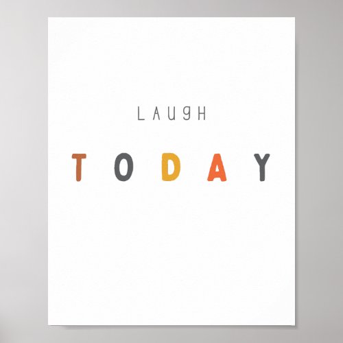 laugh today Poster  Prints
