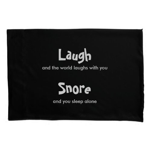 Laugh Together Snore Alone Pillow Case