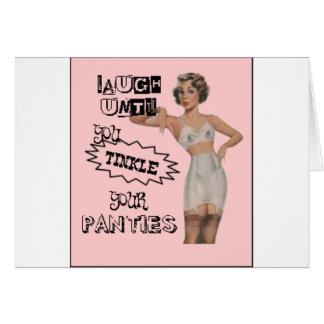 Laugh Until You Tinkle Your Panties Cards