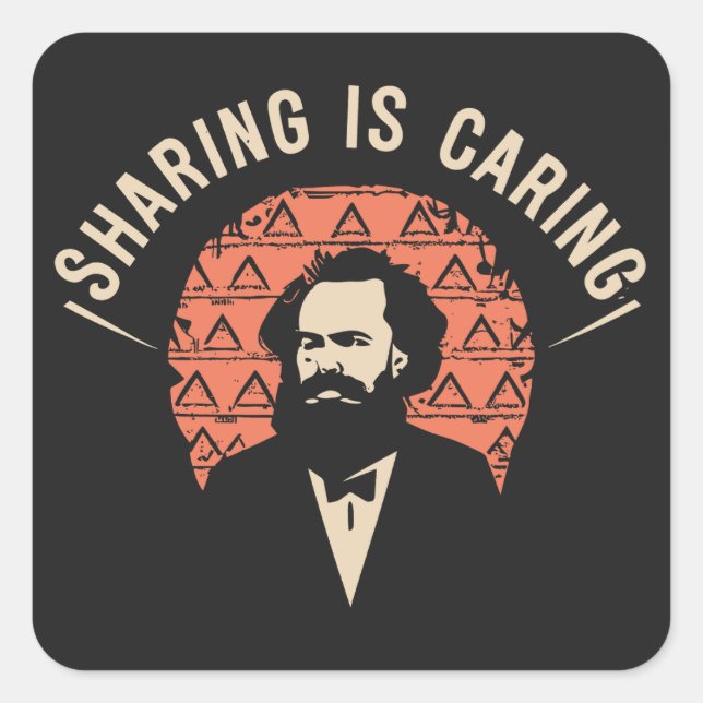 Laugh with Karl Marx Memes - Sharing Is Caring Square Sticker (Front)