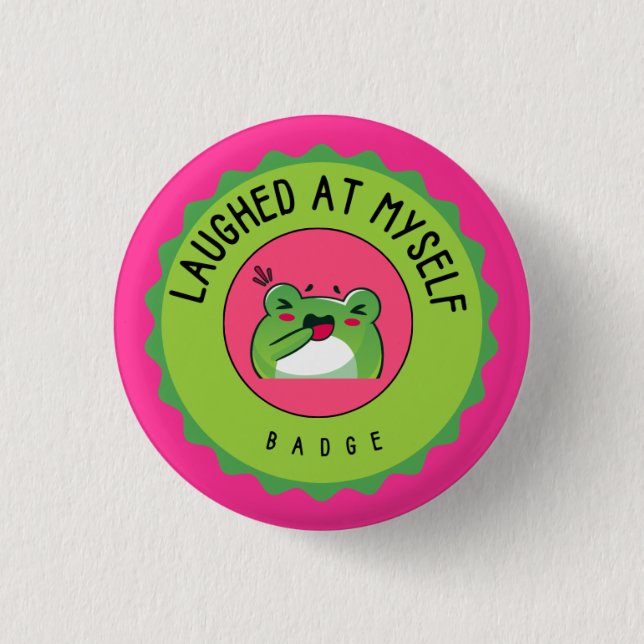 Laughed at myself button (Front)