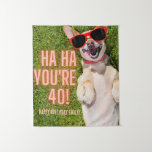 Laughing Dog 40th Birthday BIG Tapestry<br><div class="desc">Fun customizable milestone birthday tapestry features photo of laughing Corgi dog with sunglasses and "Ha Ha You're 40"</div>