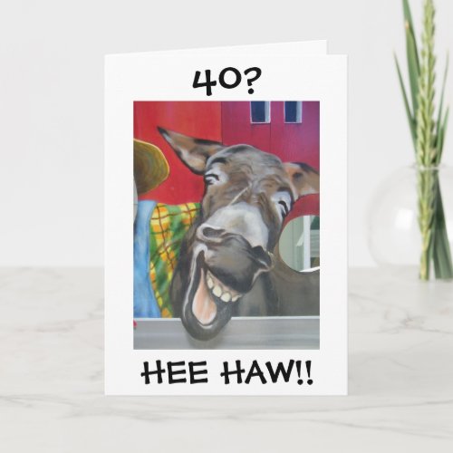 LAUGHING DONKEY GREETING FOR 40th BIRTHDAY Card