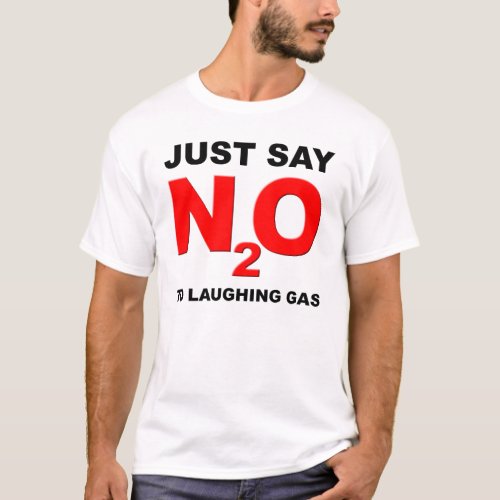 Laughing Gas Nitrous Oxide Funny T_Shirt