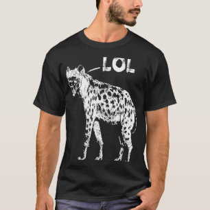 Laughing Hyena LOL African Wildlife  Hyaenas Safar T-Shirt