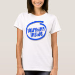 Laughing Inside Tshirt at Zazzle