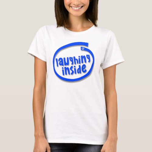 Laughing Inside Tshirt