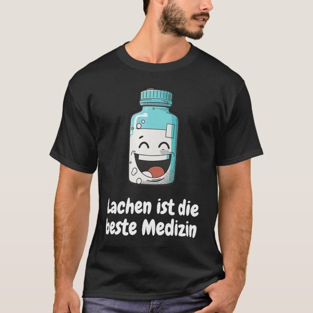 Laughing is the best medicine laughing  medicine b T-Shirt (Front)