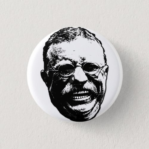 Laughing President Theodore Teddy Roosevelt Button