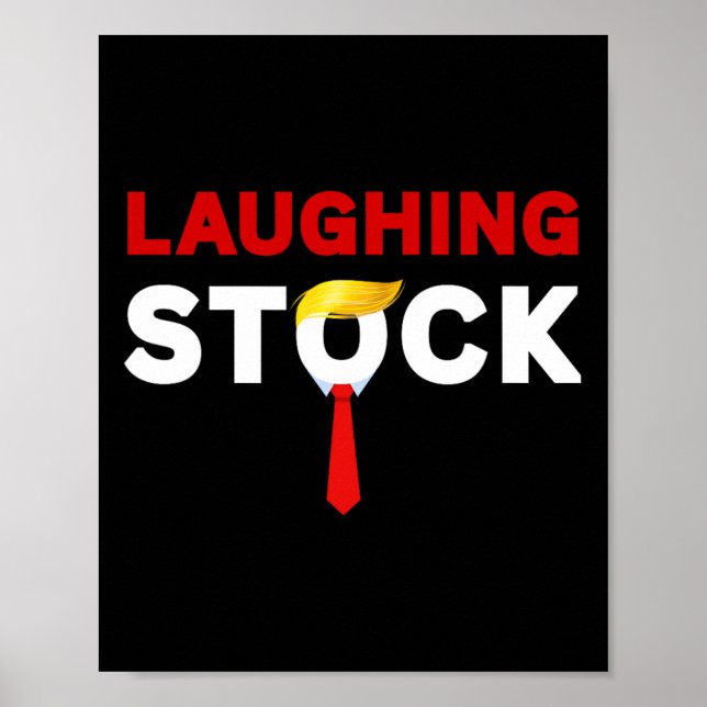 Laughing Stock Funny Sarcastic Quote Tee Costume A Poster (Front)