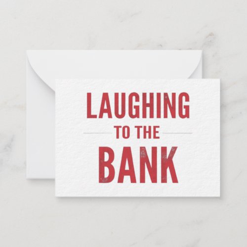 Laughing to the Bank Note Card