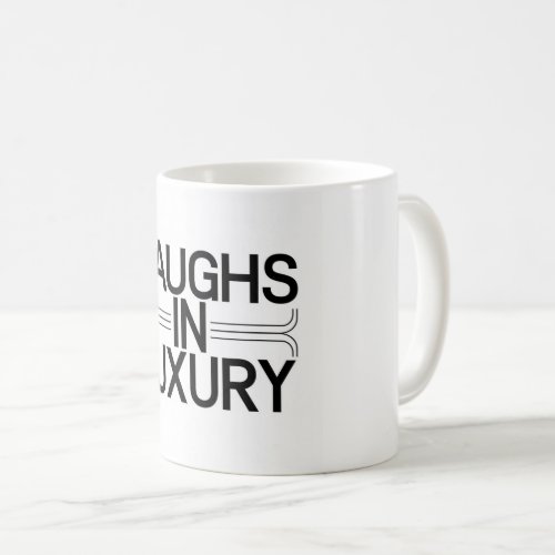 Laughs in Luxury Coffee Mug