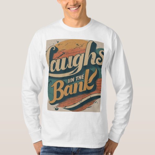 Laughs In The Bank T_Shirt