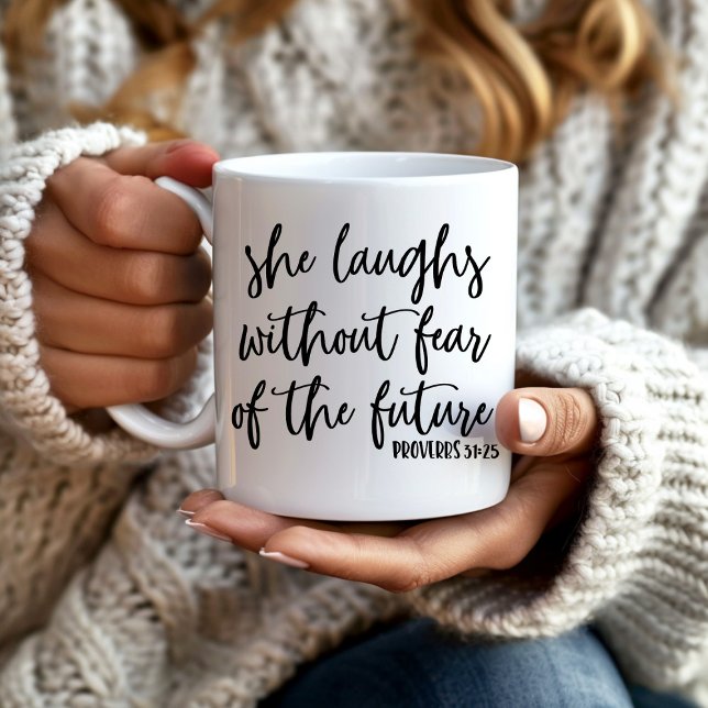 Laughs Without Fear of Future Bible Verse Coffee Mug (Christian Bible verse mug: "She laughs without fear of the future.")