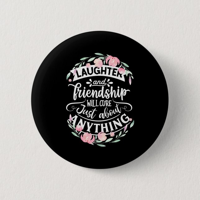 Laughter And Friendship Button (Front)