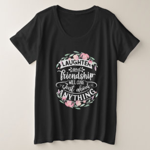 Laughter And Friendship Plus Size T-Shirt