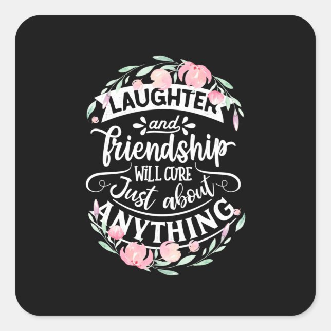 Laughter And Friendship Square Sticker (Front)