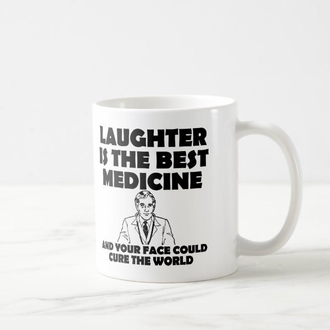 Laughter Best Medicine Your Face Funny Mug (Right)