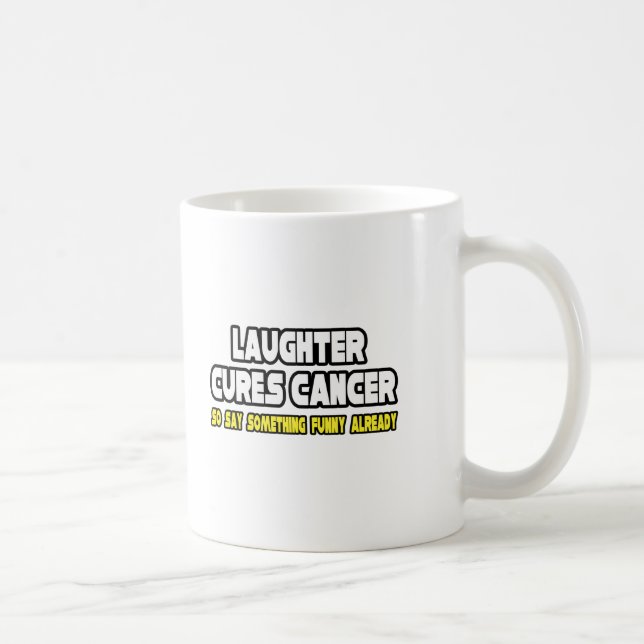 Laughter Cures Cancer... Coffee Mug (Right)