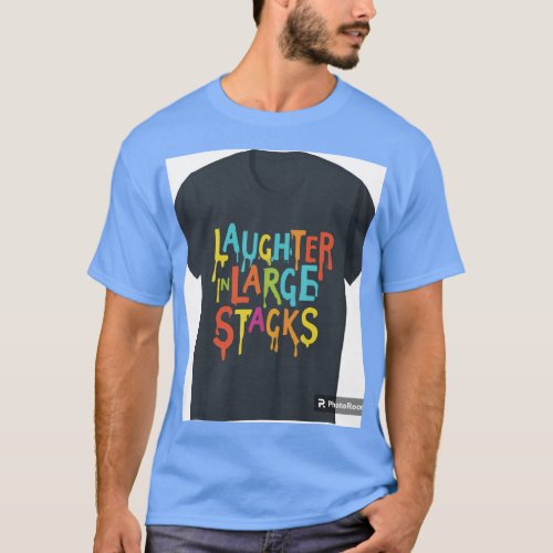 Laughter in Large Stacks T_Shirt