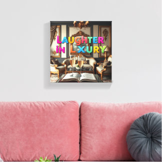 Laughter in Luxury – Elevate Your Humor in Style Canvas Print