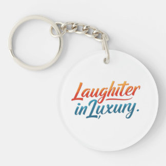 Laughter in Luxury Keychain