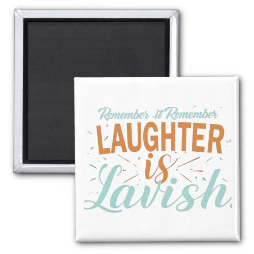 Laughter is lavish magnet