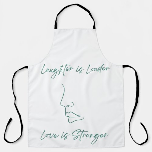 Laughter is louder love is stronger  apron