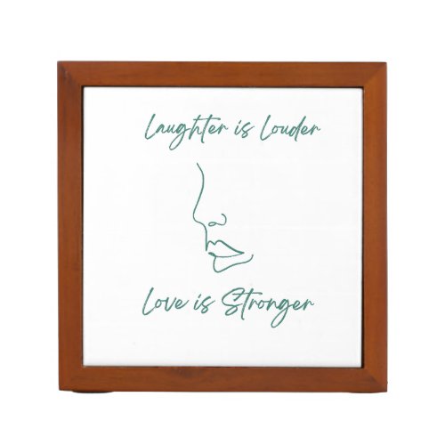 Laughter is louder love is stronger  desk organizer