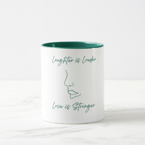 Laughter is louder love is stronger  mug