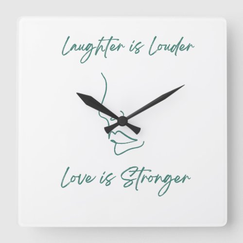 Laughter is louder love is stronger  square wall clock