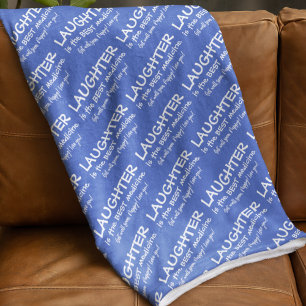Laughter Is The Best Medicine Fleece Blanket