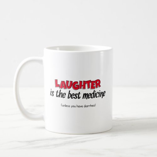 Laughter Is The Best Medicine  Funny Proverb Coffee Mug