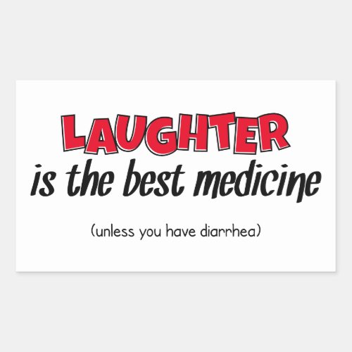Laughter Is The Best Medicine  Funny Quote Rectangular Sticker