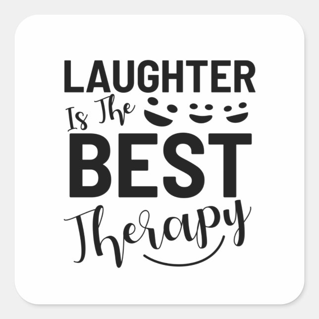 Laughter is the best therapy quote square sticker (Front)