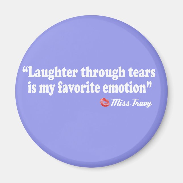 Laughter through tears magnet (Front)